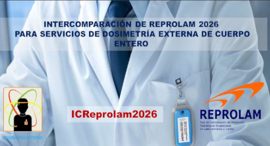INTERCOMPARACIÓN DE REPROLAM 2026 – PARA SERVICIOS DE DOSIMETRIA EXTERNA DE CUERPO ENTERO (ICReprolam2026) INTERCOMPARACIÓN DE REPROLAM 2026 – PARA SERVICIOS DE DOSIMETRIA EXTERNA DE CUERPO ENTERO (ICReprolam2026)